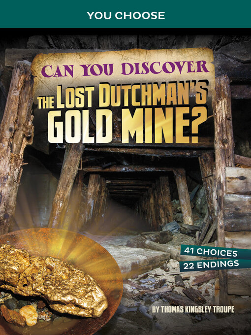 Title details for Can You Discover the Lost Dutchman's Gold Mine? by Thomas Kingsley Troupe - Wait list